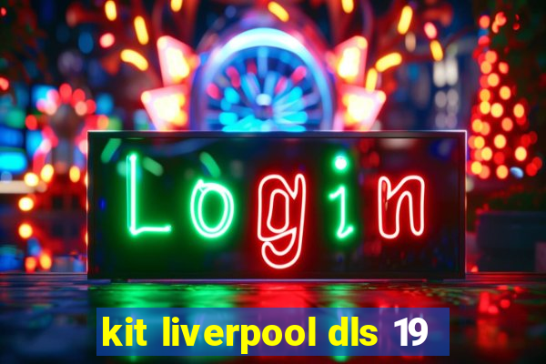 kit liverpool dls 19